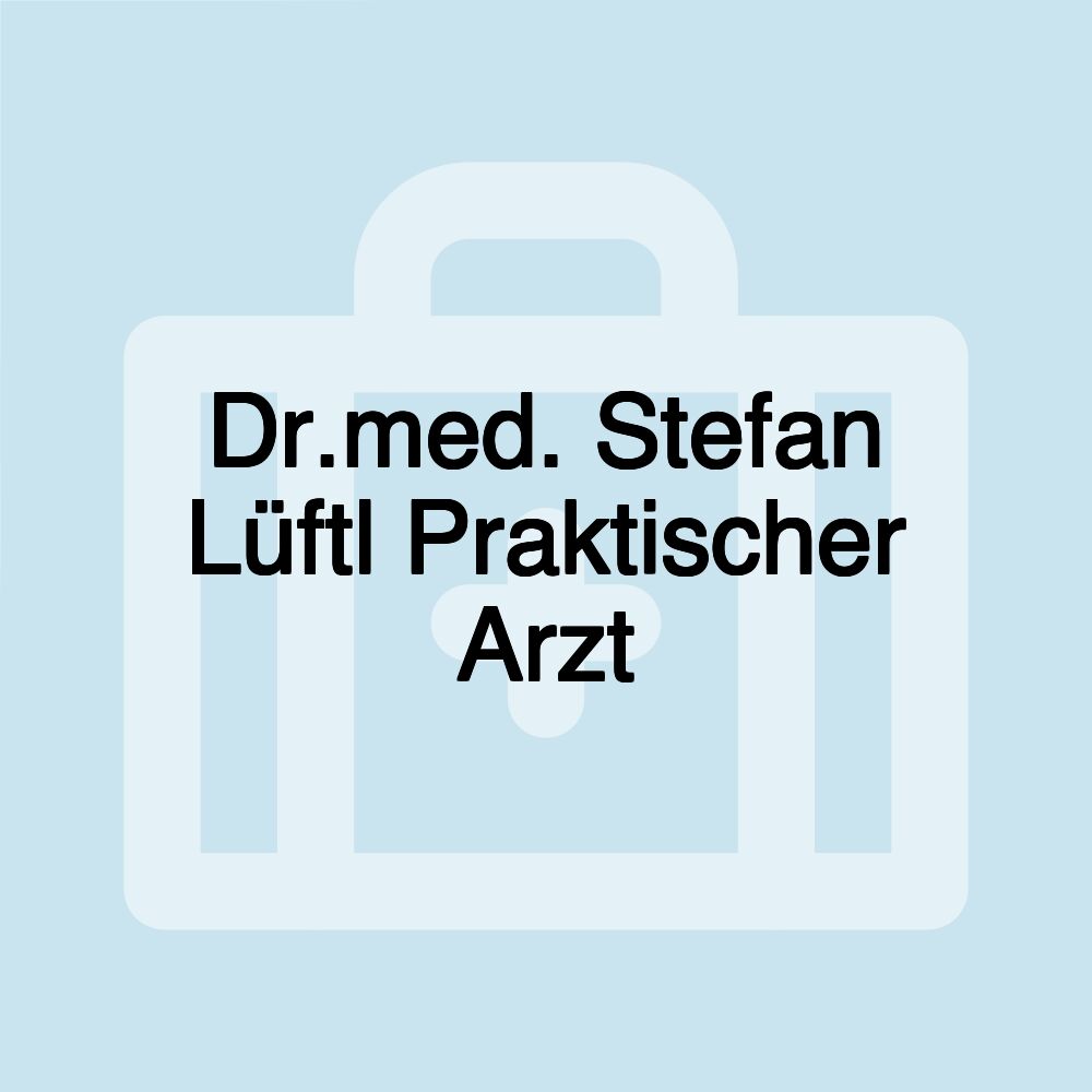 Dr.med. Stefan Lüftl Praktischer Arzt