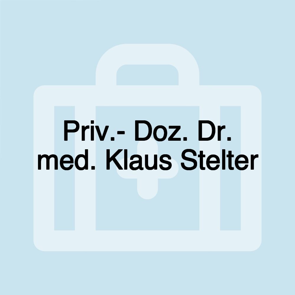 Priv.- Doz. Dr. med. Klaus Stelter