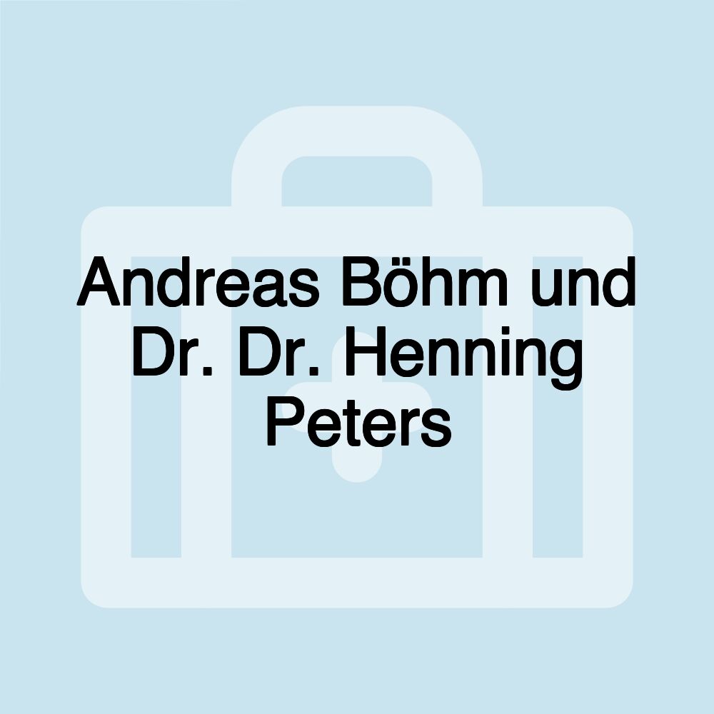 Andreas Böhm und Dr. Dr. Henning Peters