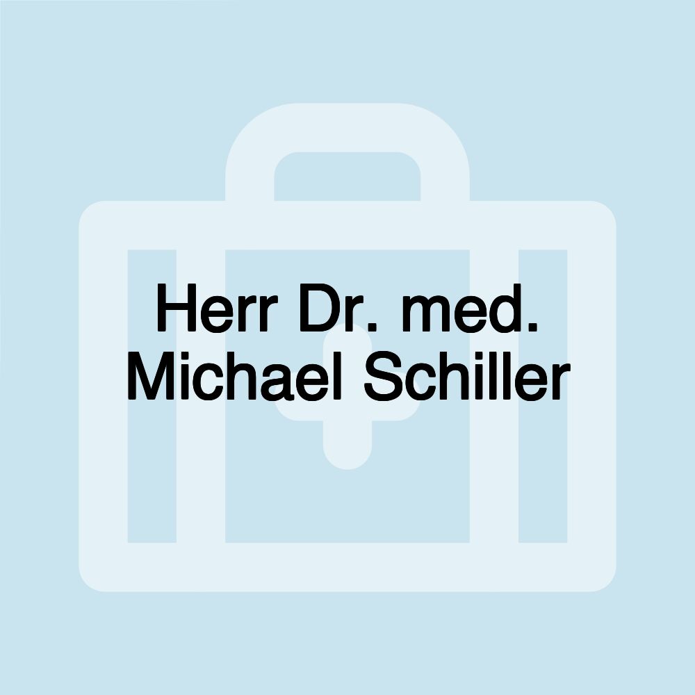 Herr Dr. med. Michael Schiller