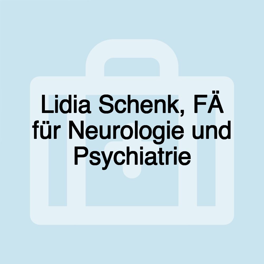 Lidia Schenk, FÄ für Neurologie und Psychiatrie