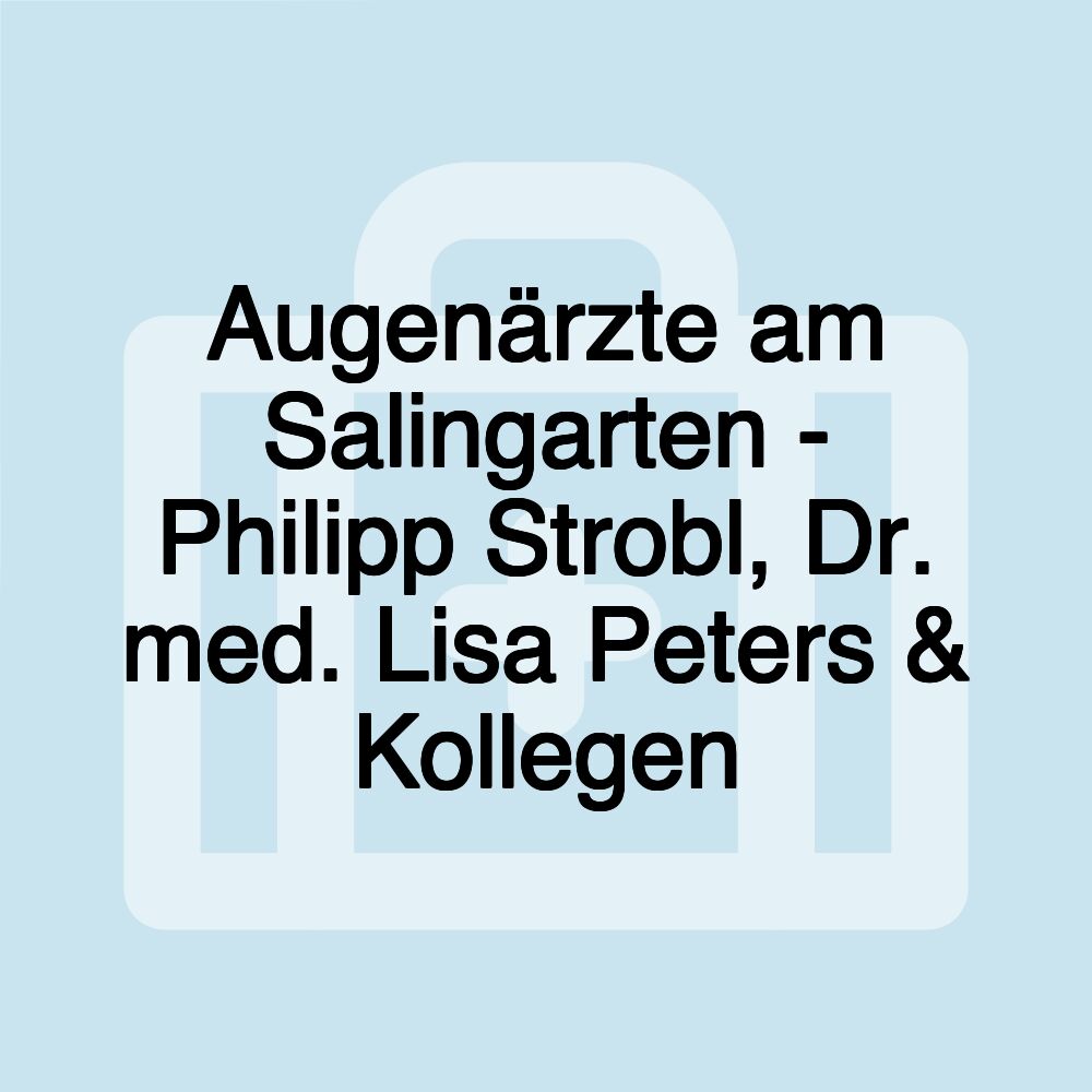 Augenärzte am Salingarten - Philipp Strobl, Dr. med. Lisa Peters & Kollegen