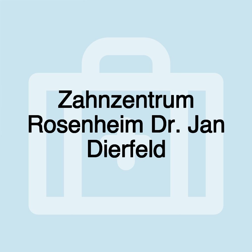 Zahnzentrum Rosenheim Dr. Jan Dierfeld