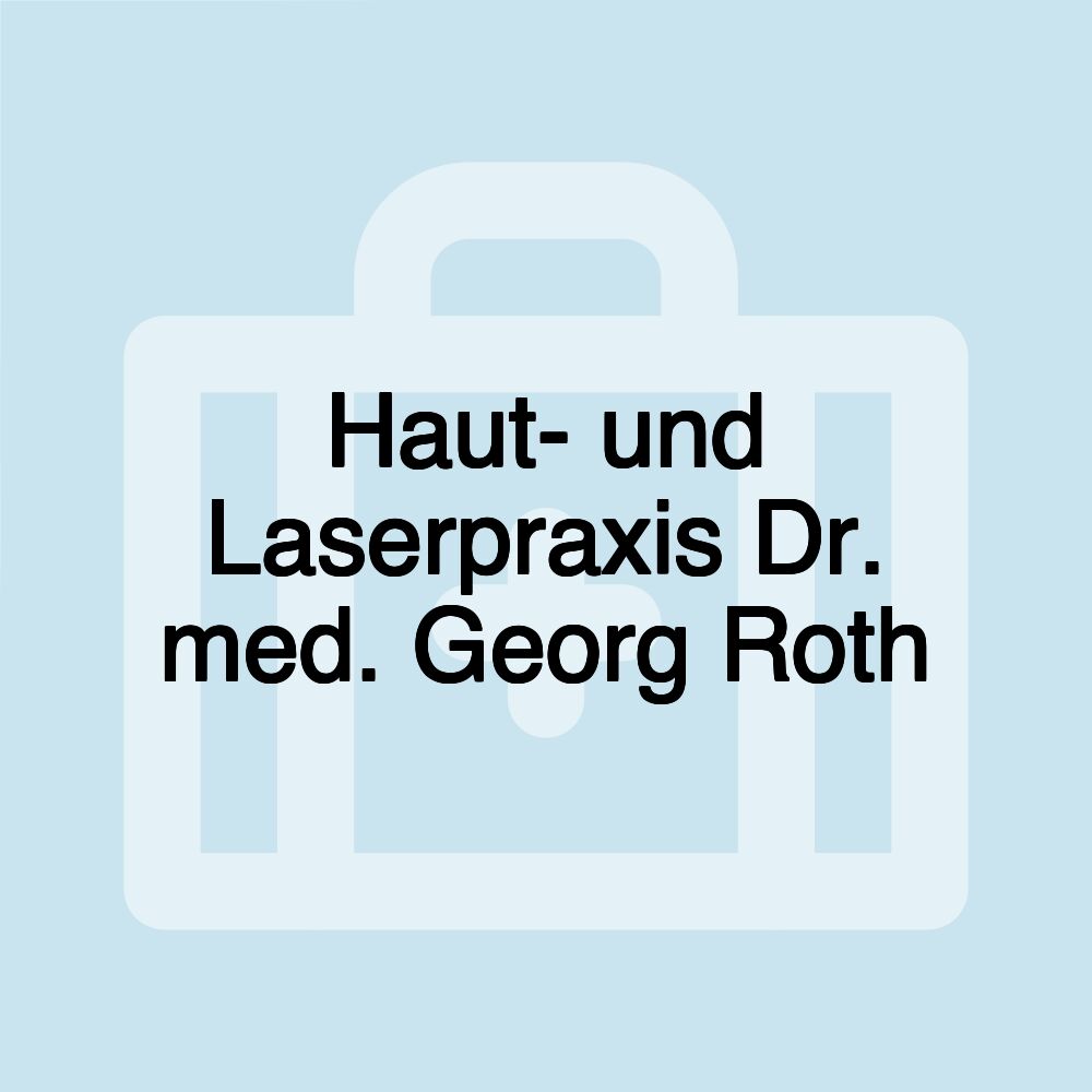 Haut- und Laserpraxis Dr. med. Georg Roth