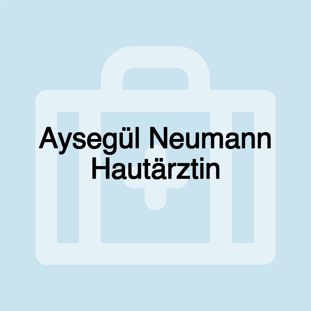 Aysegül Neumann Hautärztin