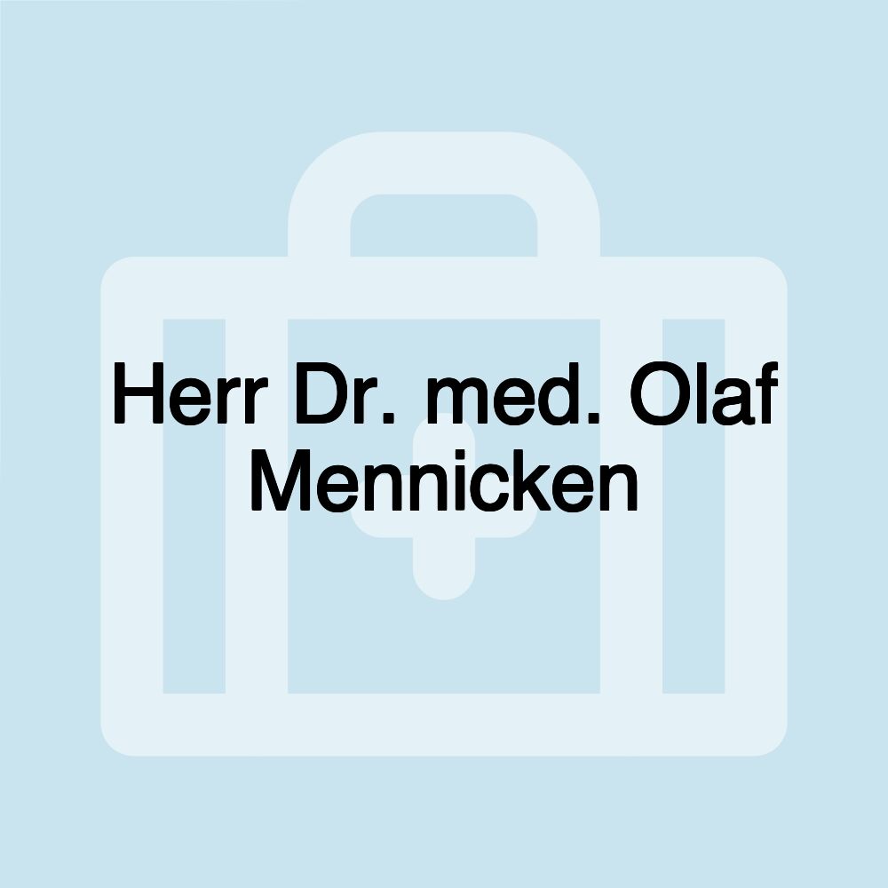 Herr Dr. med. Olaf Mennicken