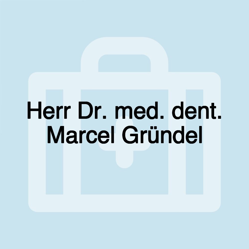 Herr Dr. med. dent. Marcel Gründel