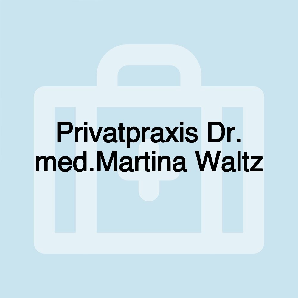 Privatpraxis Dr. med.Martina Waltz