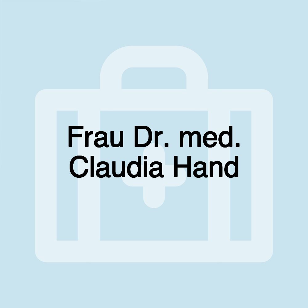 Frau Dr. med. Claudia Hand