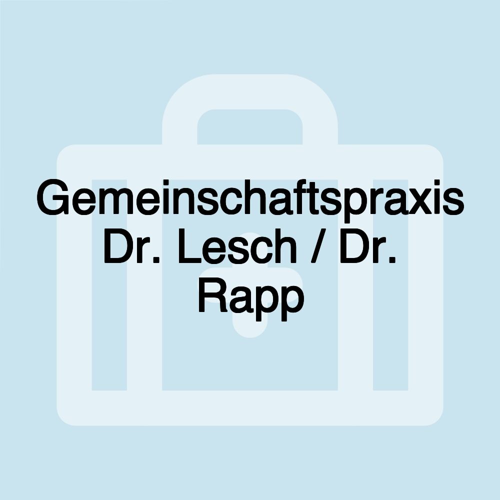 Gemeinschaftspraxis Dr. Lesch / Dr. Rapp