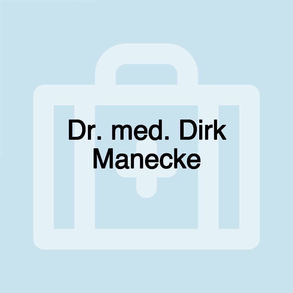 Dr. med. Dirk Manecke