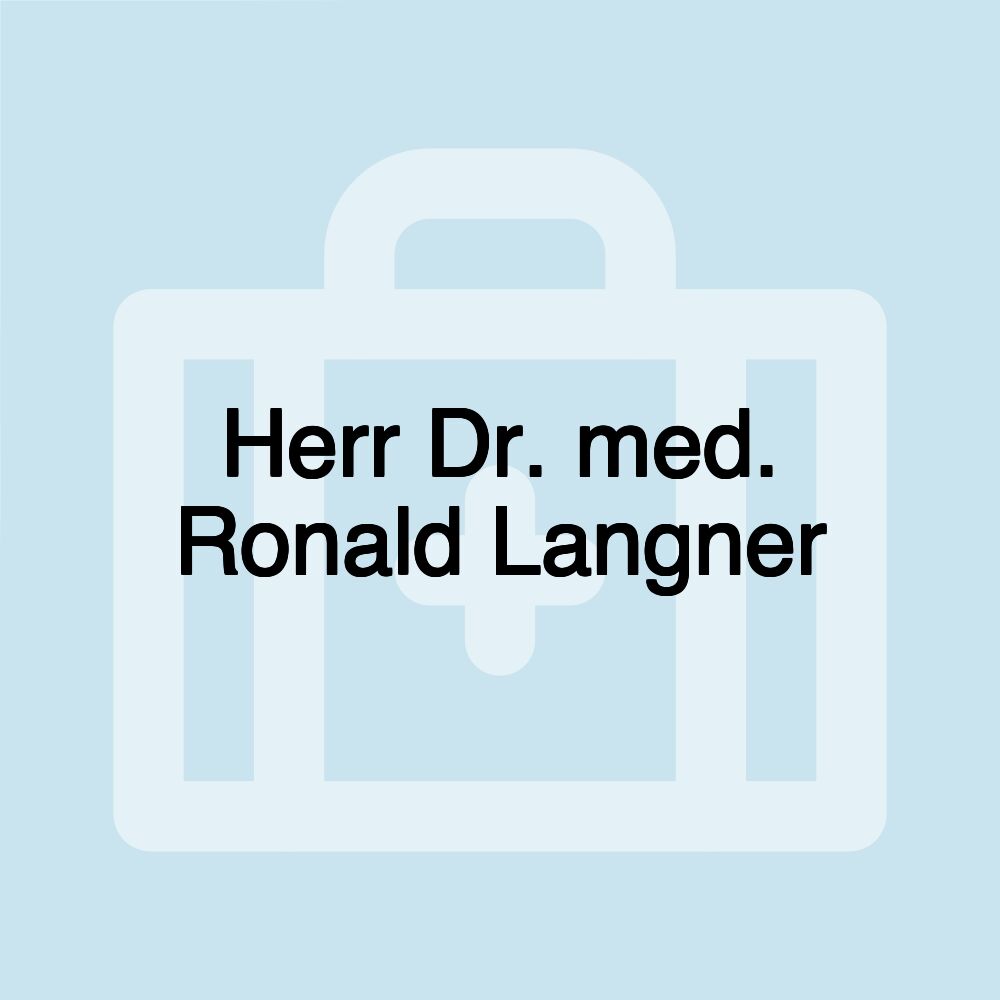 Herr Dr. med. Ronald Langner