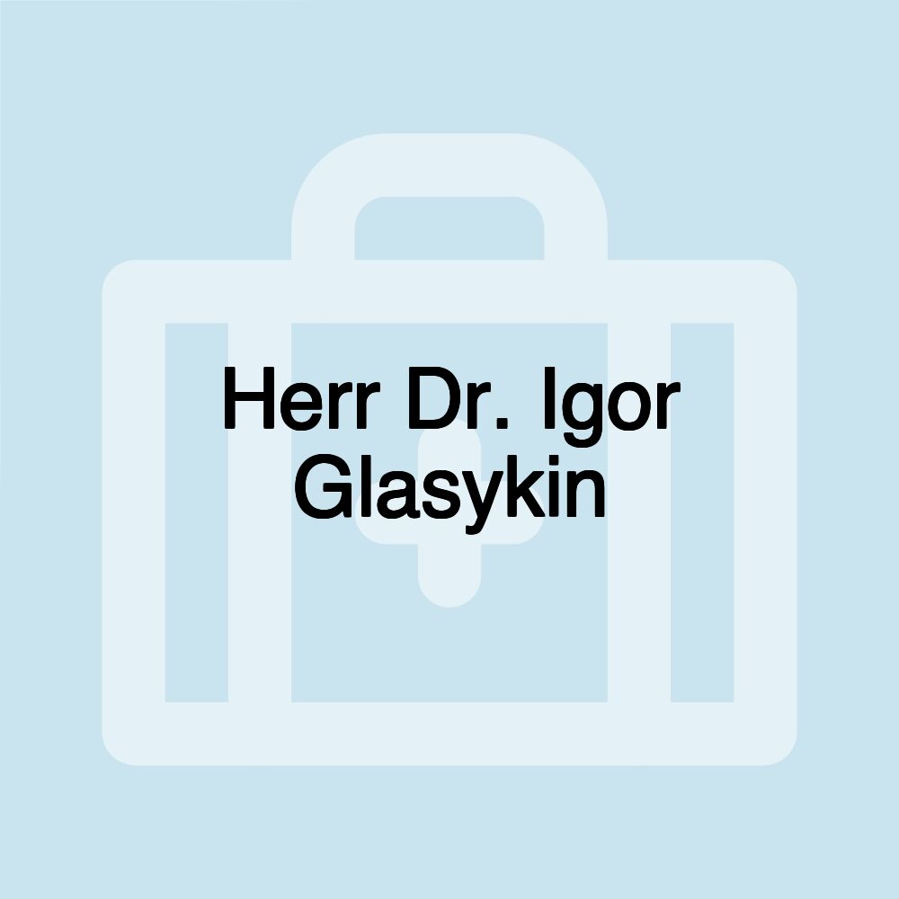 Herr Dr. Igor Glasykin