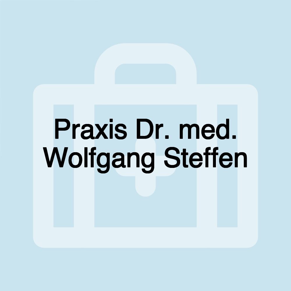 Praxis Dr. med. Wolfgang Steffen