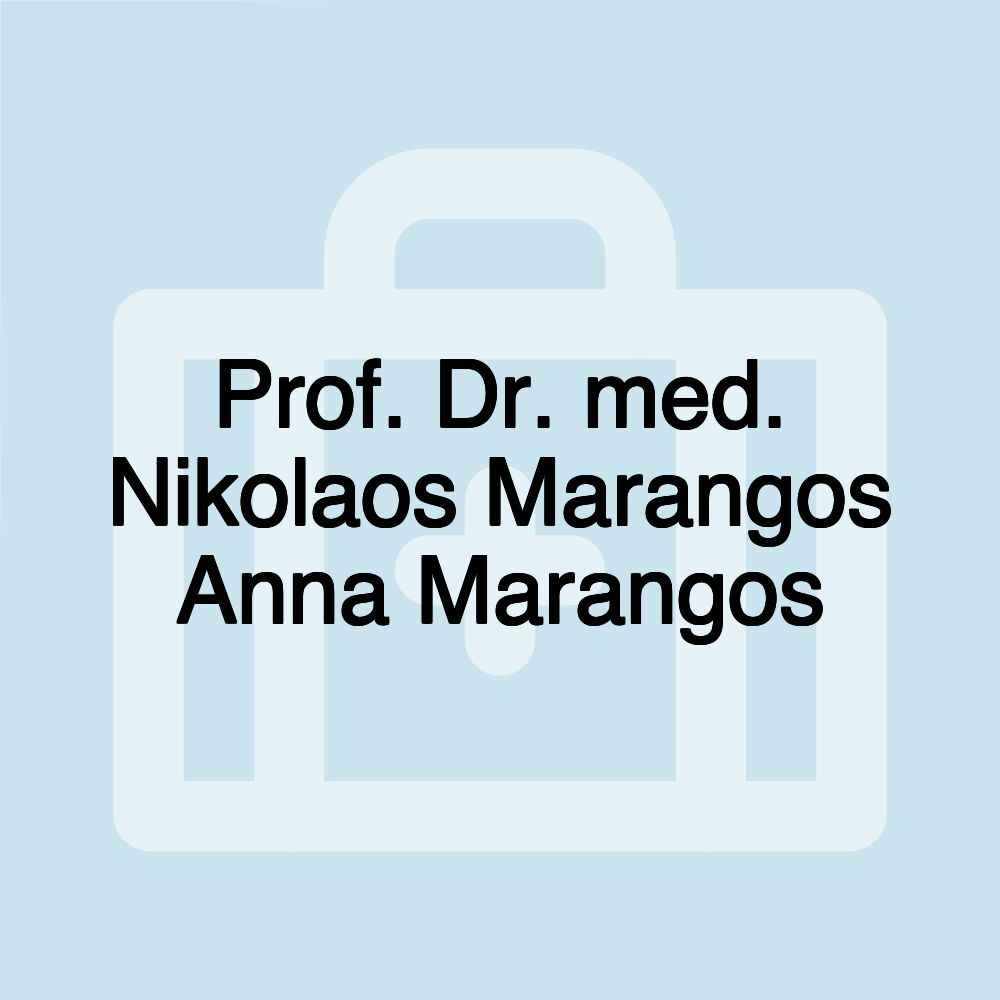 Prof. Dr. med. Nikolaos Marangos Anna Marangos