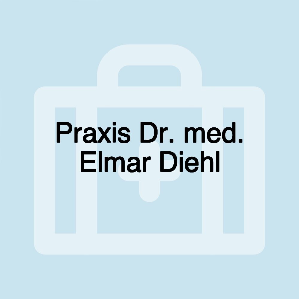 Praxis Dr. med. Elmar Diehl