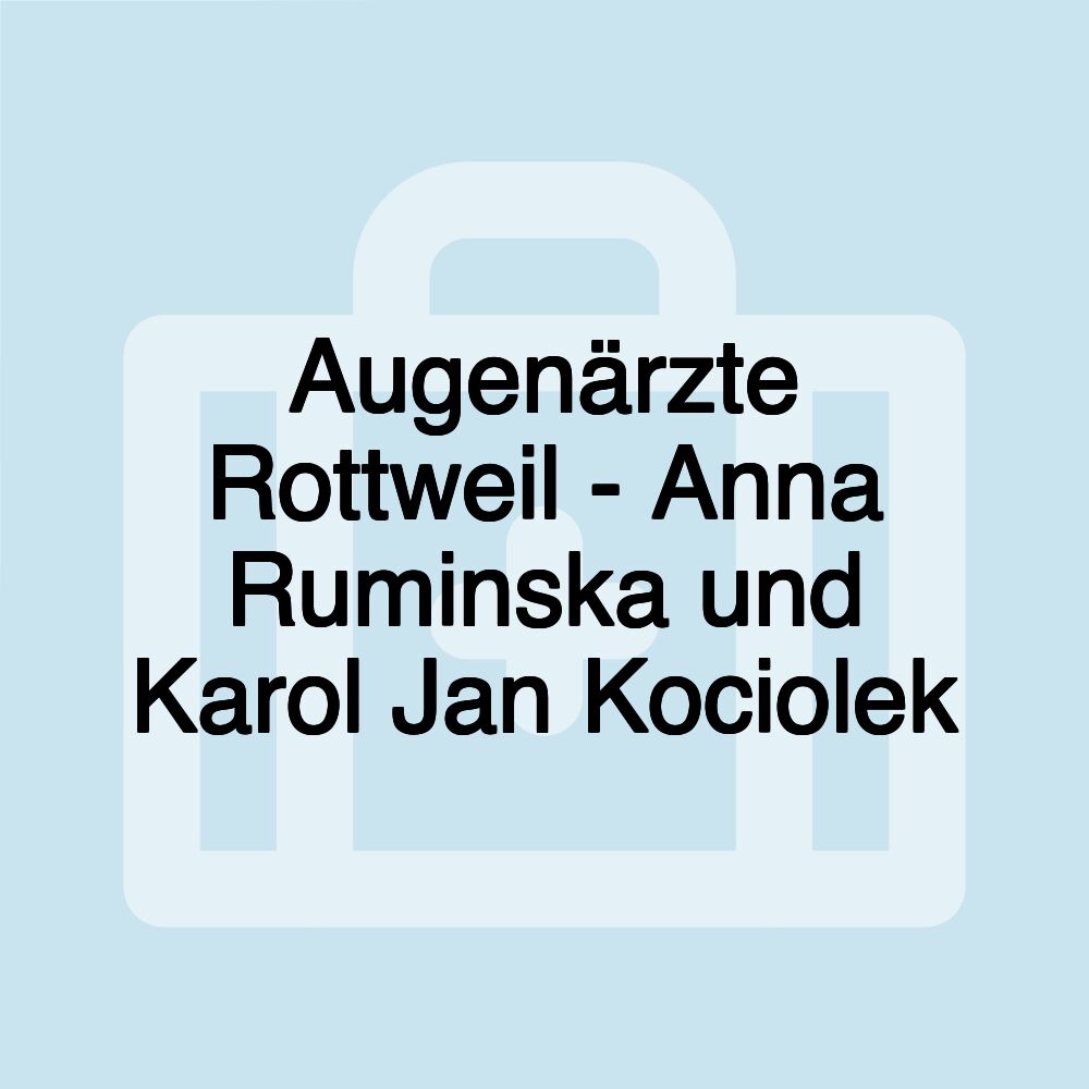 Augenärzte Rottweil - Anna Ruminska und Karol Jan Kociolek