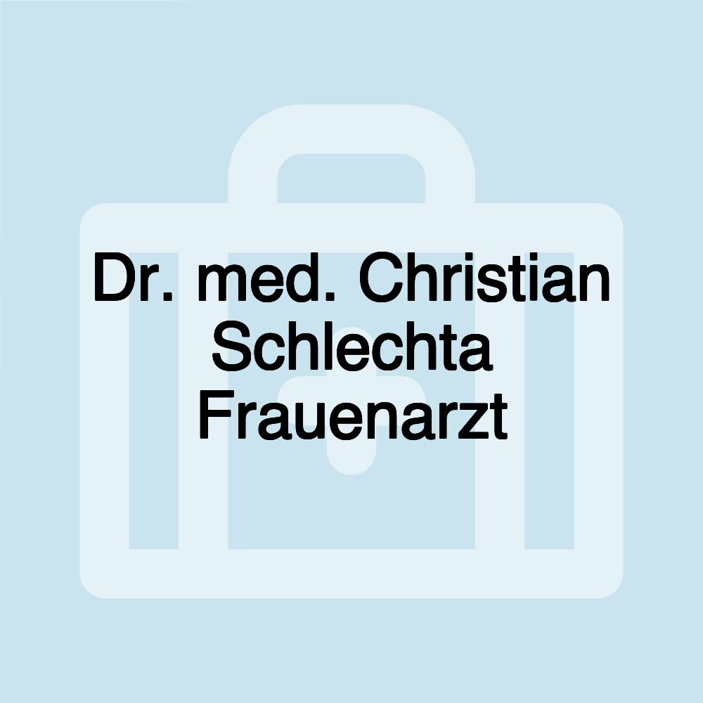 Dr. med. Christian Schlechta Frauenarzt