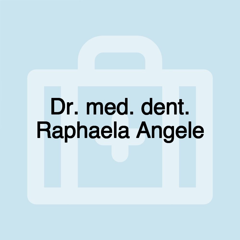 Dr. med. dent. Raphaela Angele