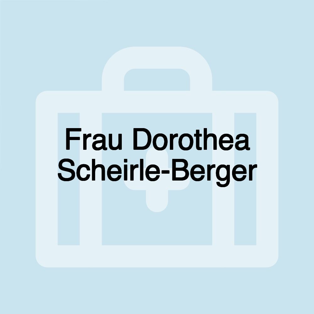 Frau Dorothea Scheirle-Berger