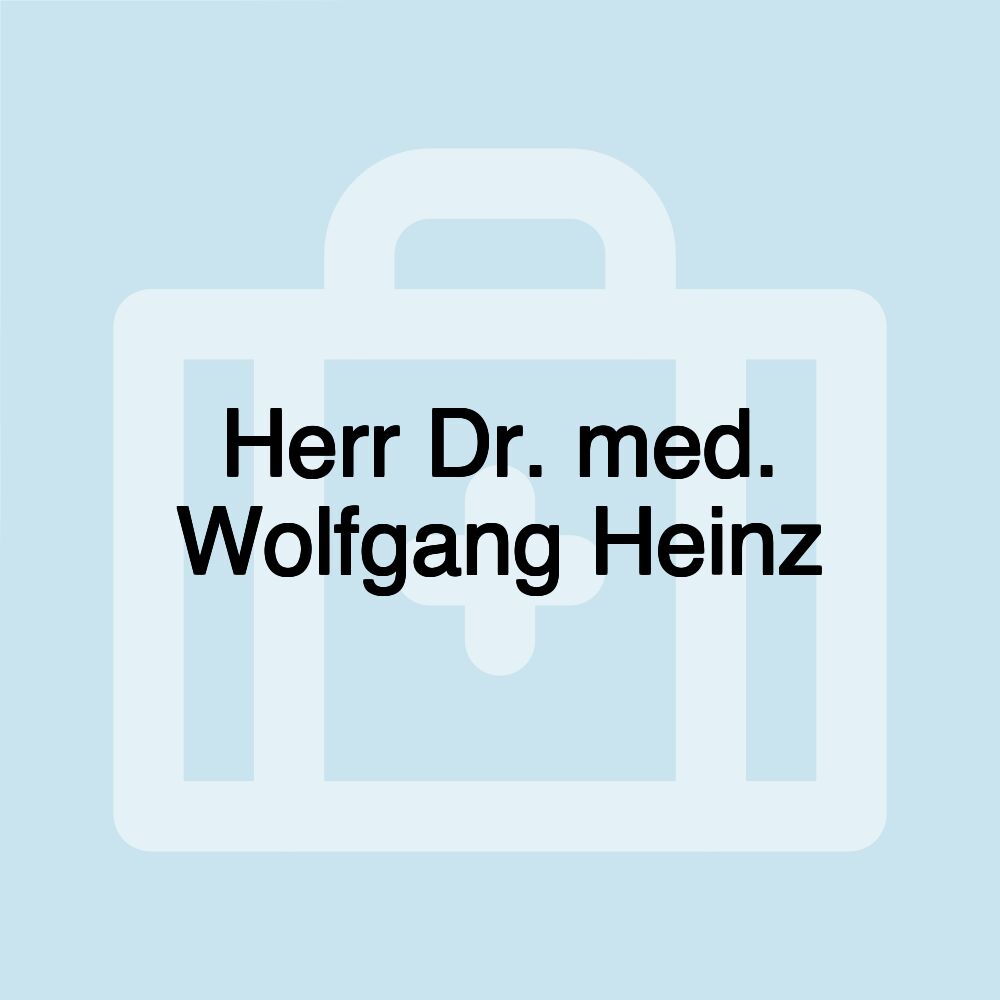 Herr Dr. med. Wolfgang Heinz