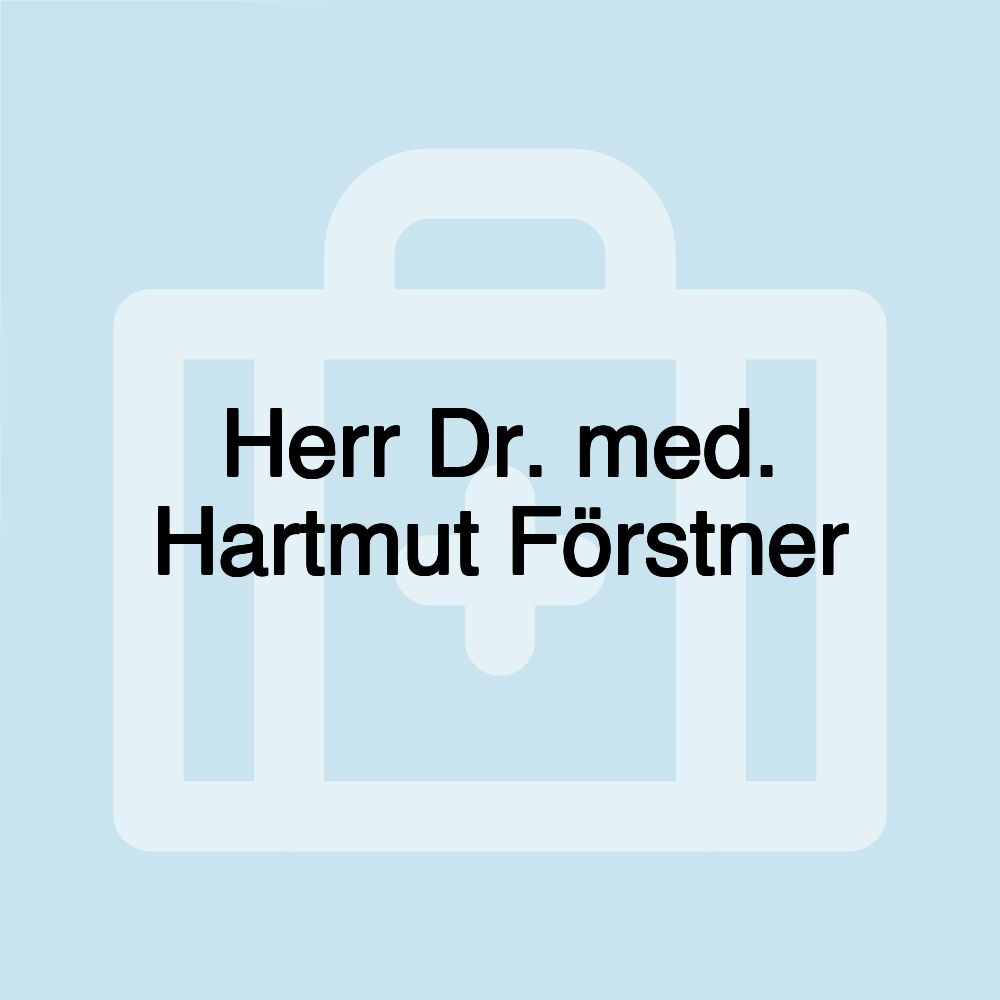 Herr Dr. med. Hartmut Förstner