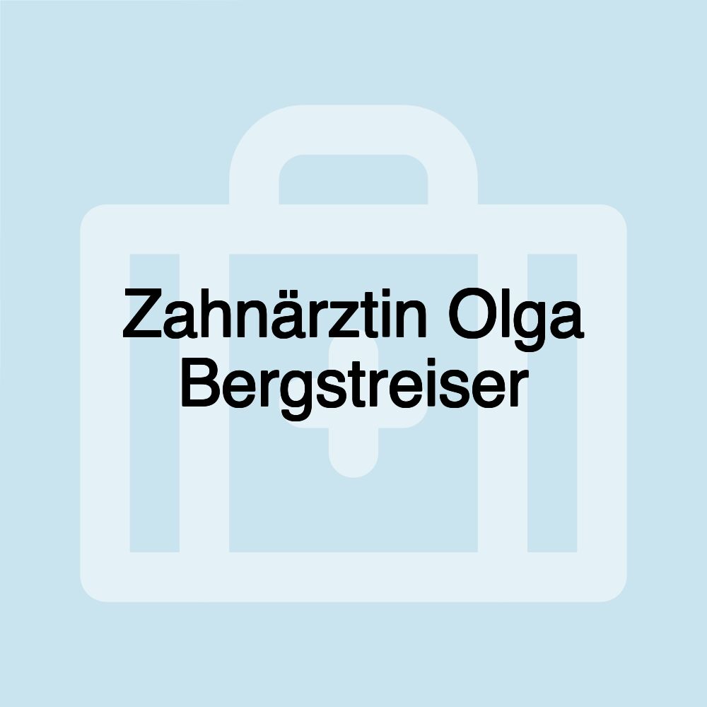 Zahnärztin Olga Bergstreiser