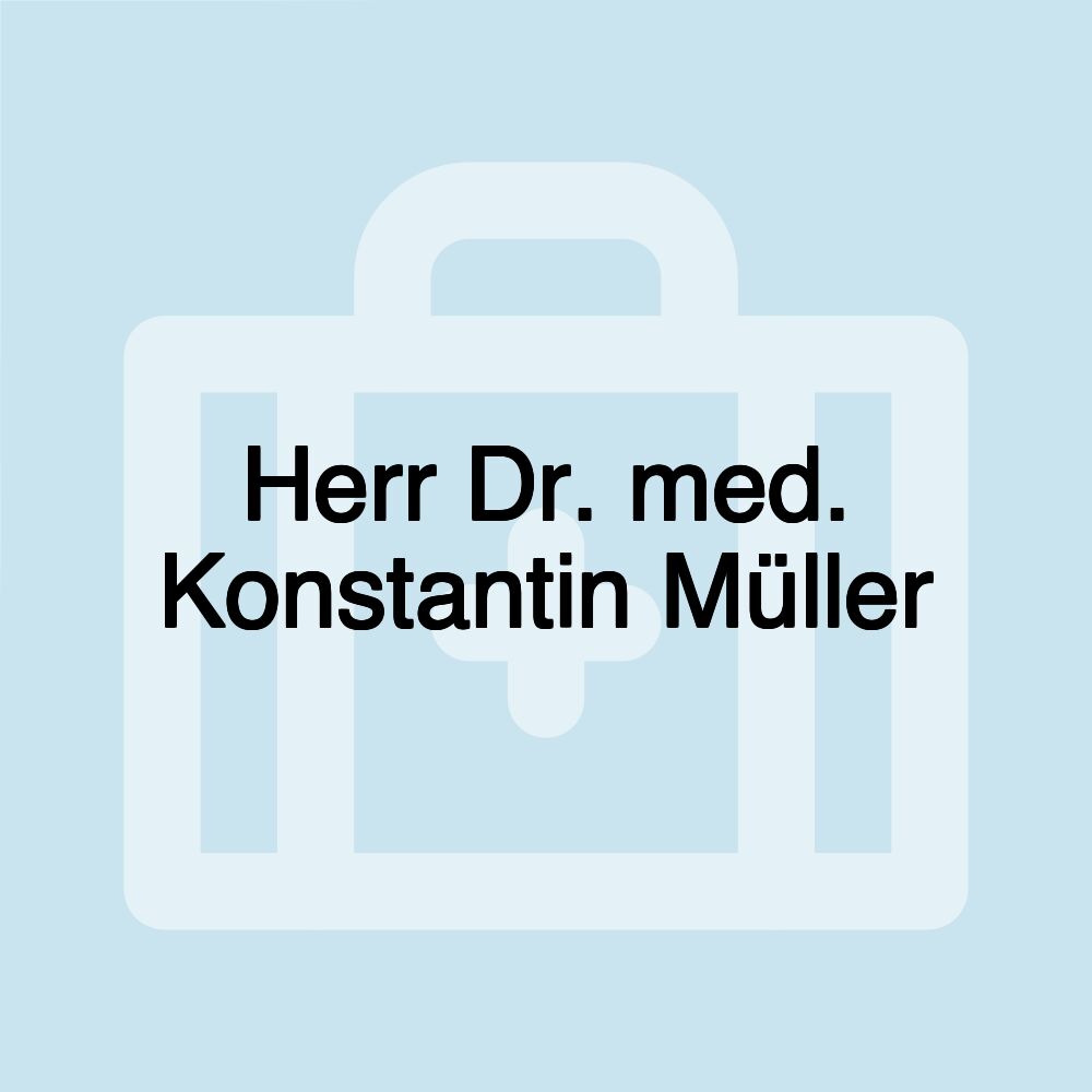 Herr Dr. med. Konstantin Müller