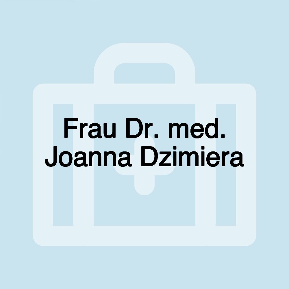 Frau Dr. med. Joanna Dzimiera