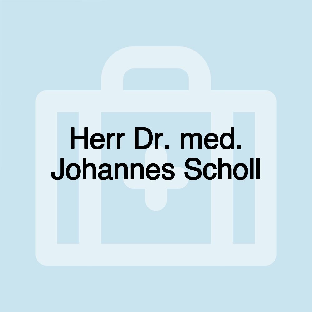 Herr Dr. med. Johannes Scholl