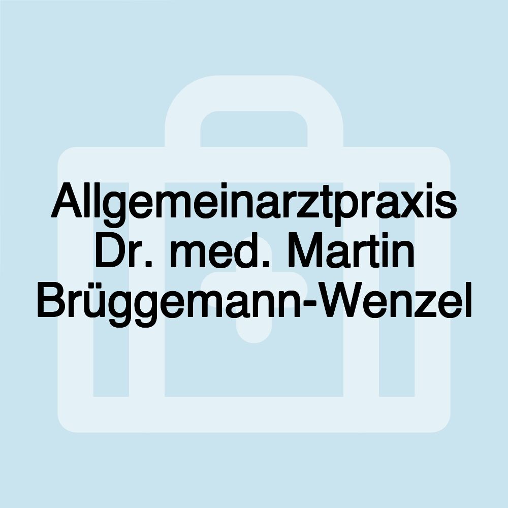 Allgemeinarztpraxis Dr. med. Martin Brüggemann-Wenzel