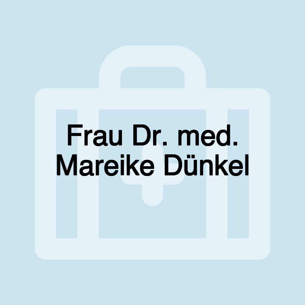 Frau Dr. med. Mareike Dünkel