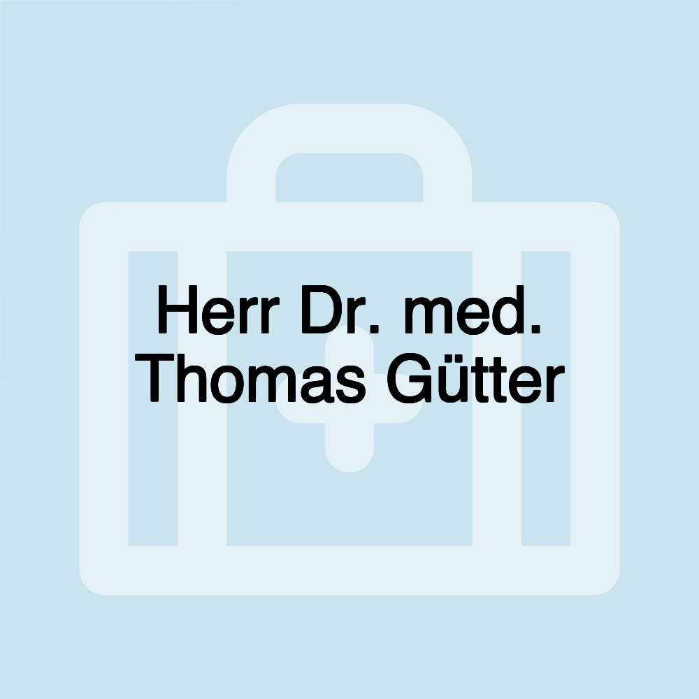 Herr Dr. med. Thomas Gütter