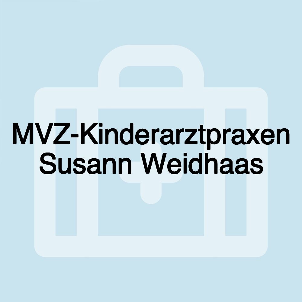 MVZ-Kinderarztpraxen Susann Weidhaas