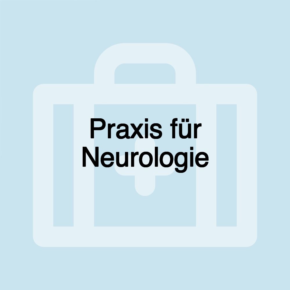 Praxis für Neurologie