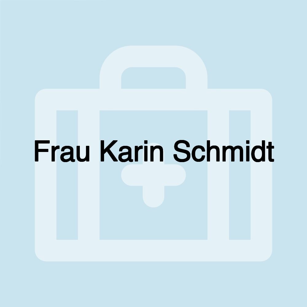 Frau Karin Schmidt