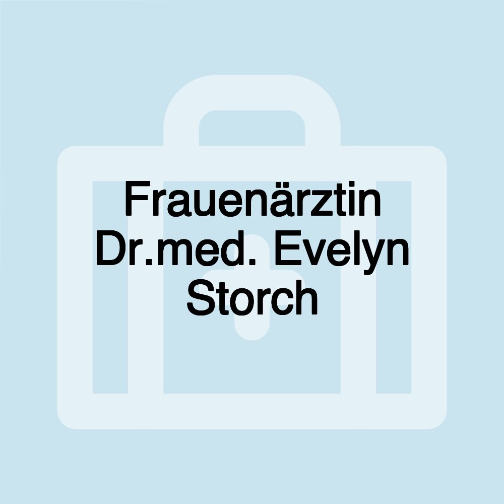 Frauenärztin Dr.med. Evelyn Storch