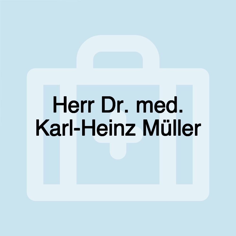 Herr Dr. med. Karl-Heinz Müller