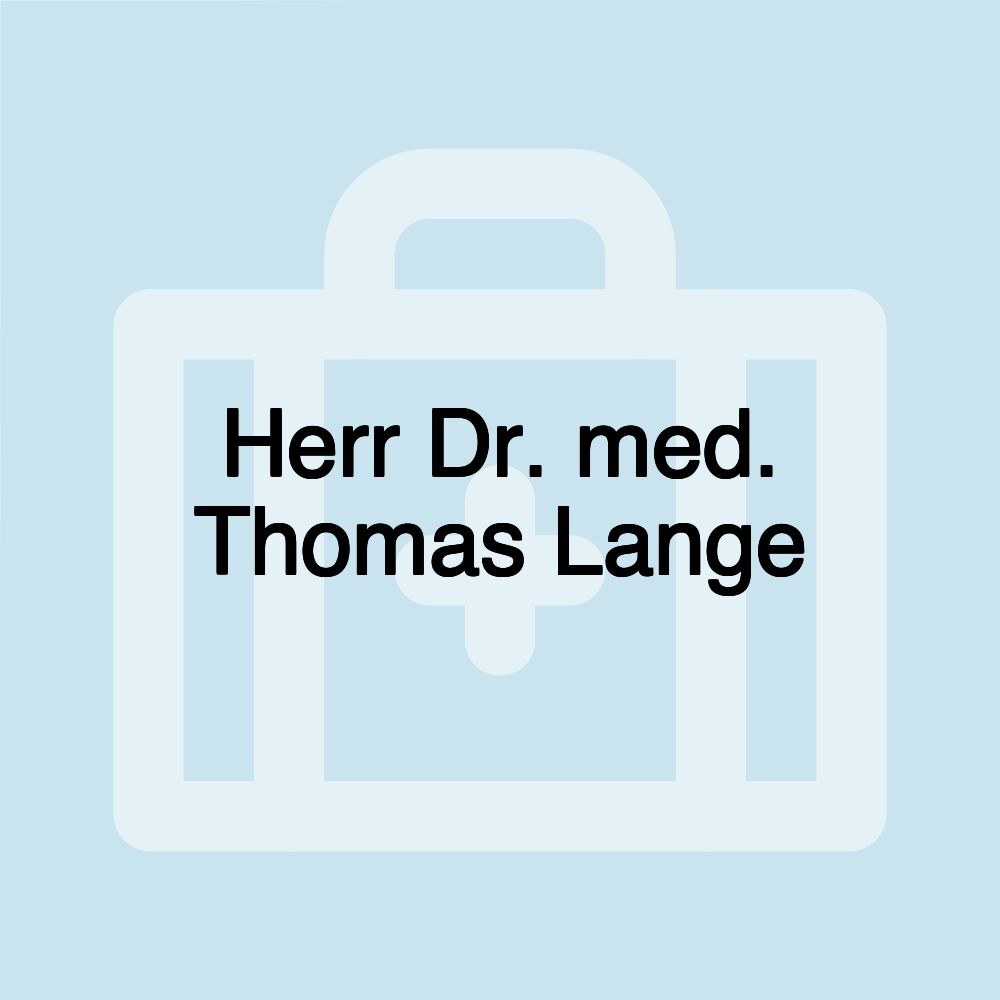 Herr Dr. med. Thomas Lange