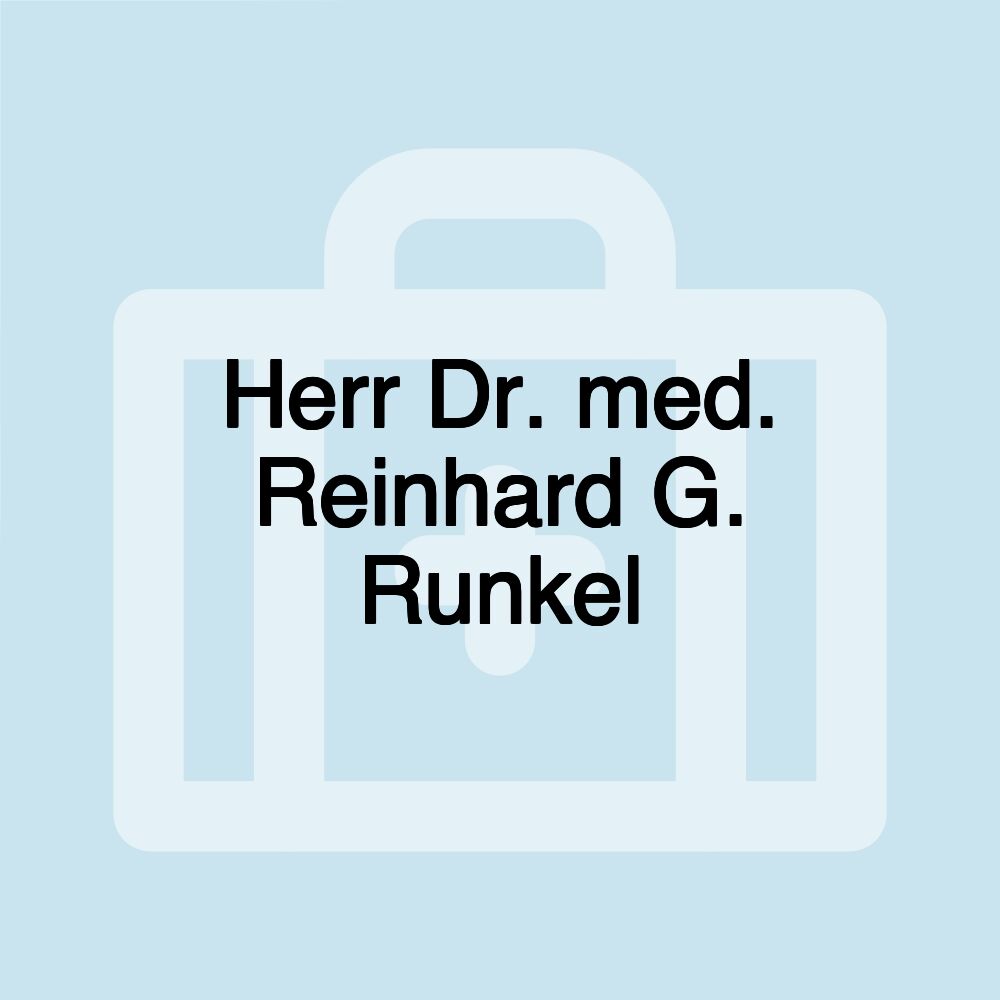 Herr Dr. med. Reinhard G. Runkel