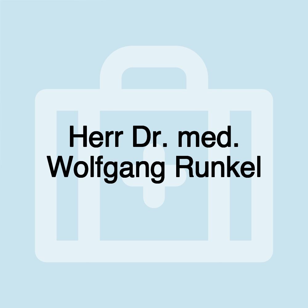 Herr Dr. med. Wolfgang Runkel