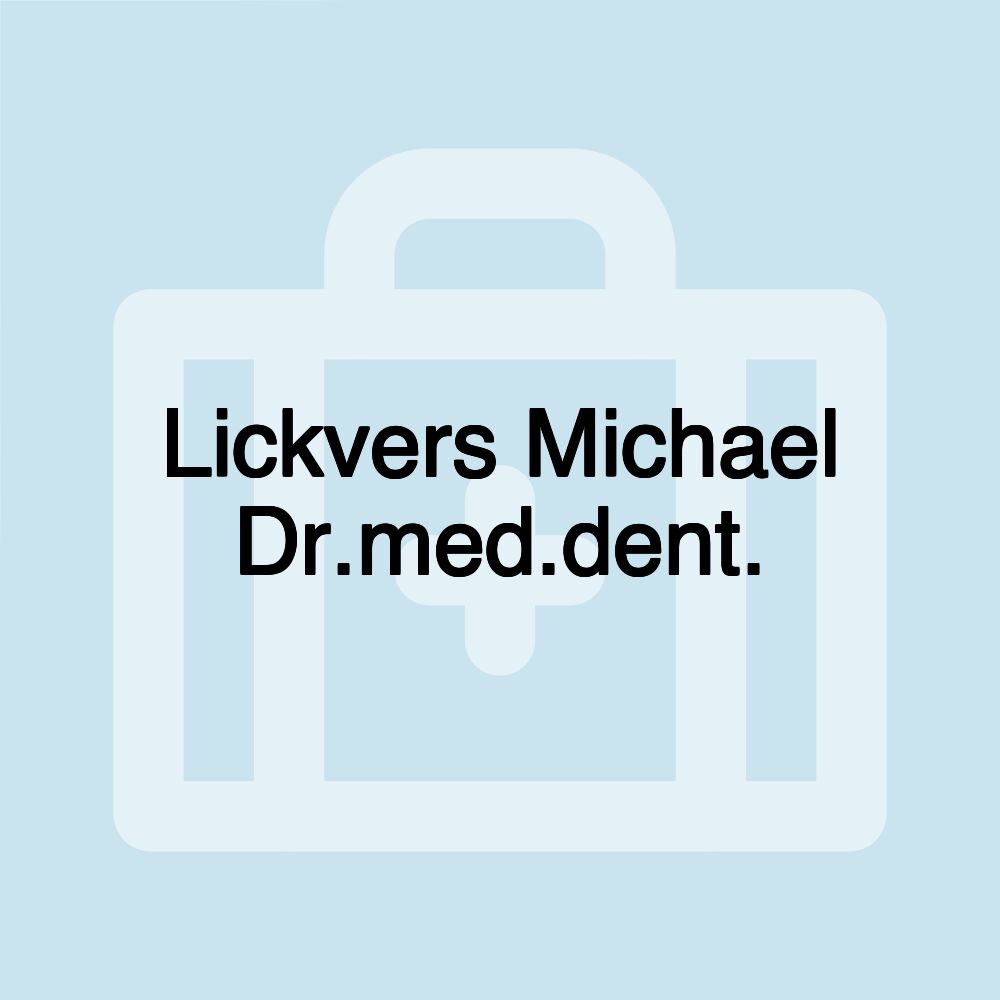 Lickvers Michael Dr.med.dent.