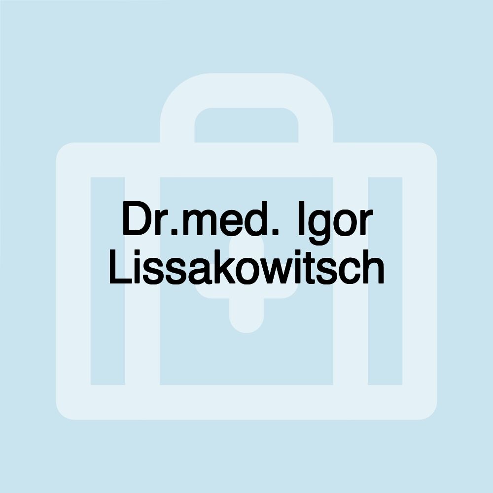 Dr.med. Igor Lissakowitsch