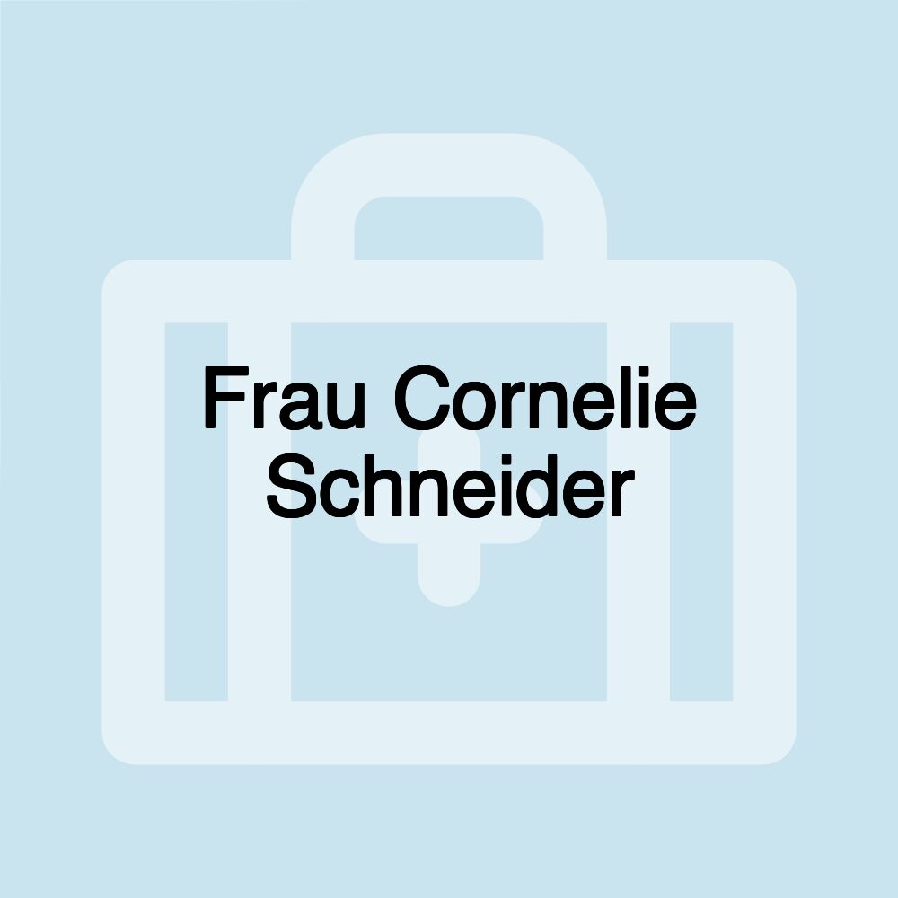 Frau Cornelie Schneider