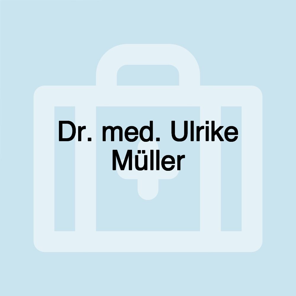 Dr. med. Ulrike Müller