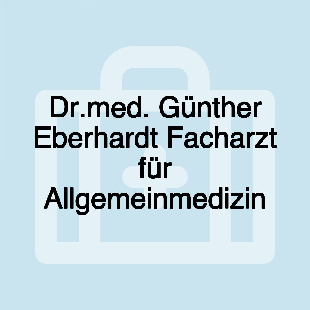 Dr.med. Günther Eberhardt Facharzt für Allgemeinmedizin