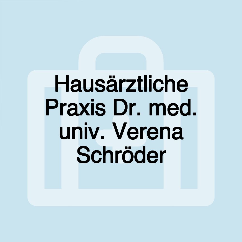 Hausärztliche Praxis Dr. med. univ. Verena Schröder