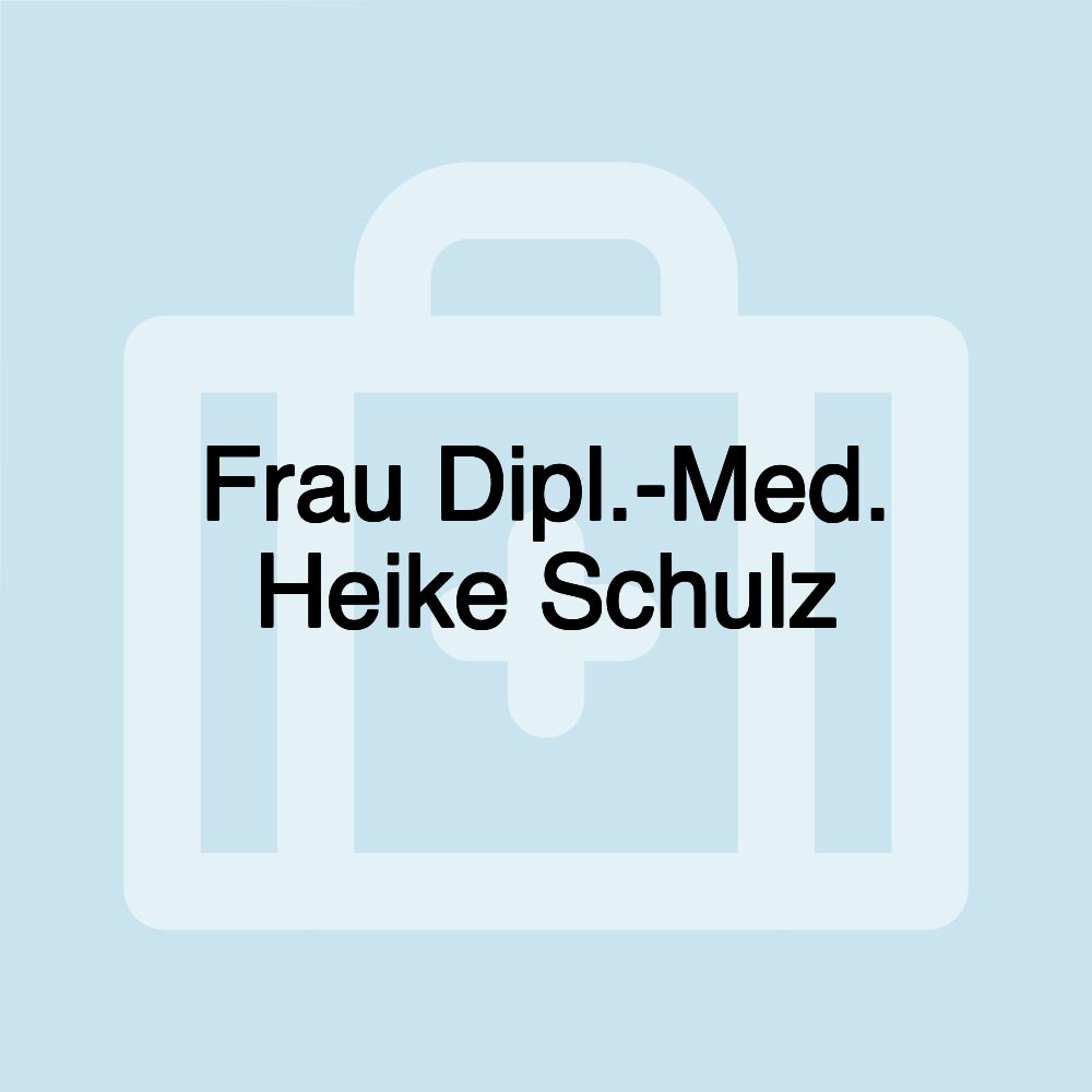 Frau Dipl.-Med. Heike Schulz