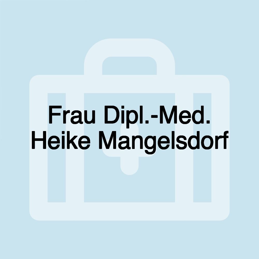 Frau Dipl.-Med. Heike Mangelsdorf