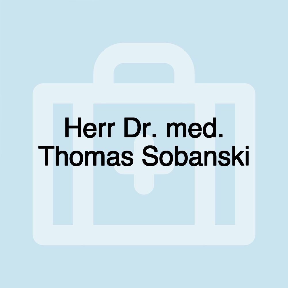 Herr Dr. med. Thomas Sobanski